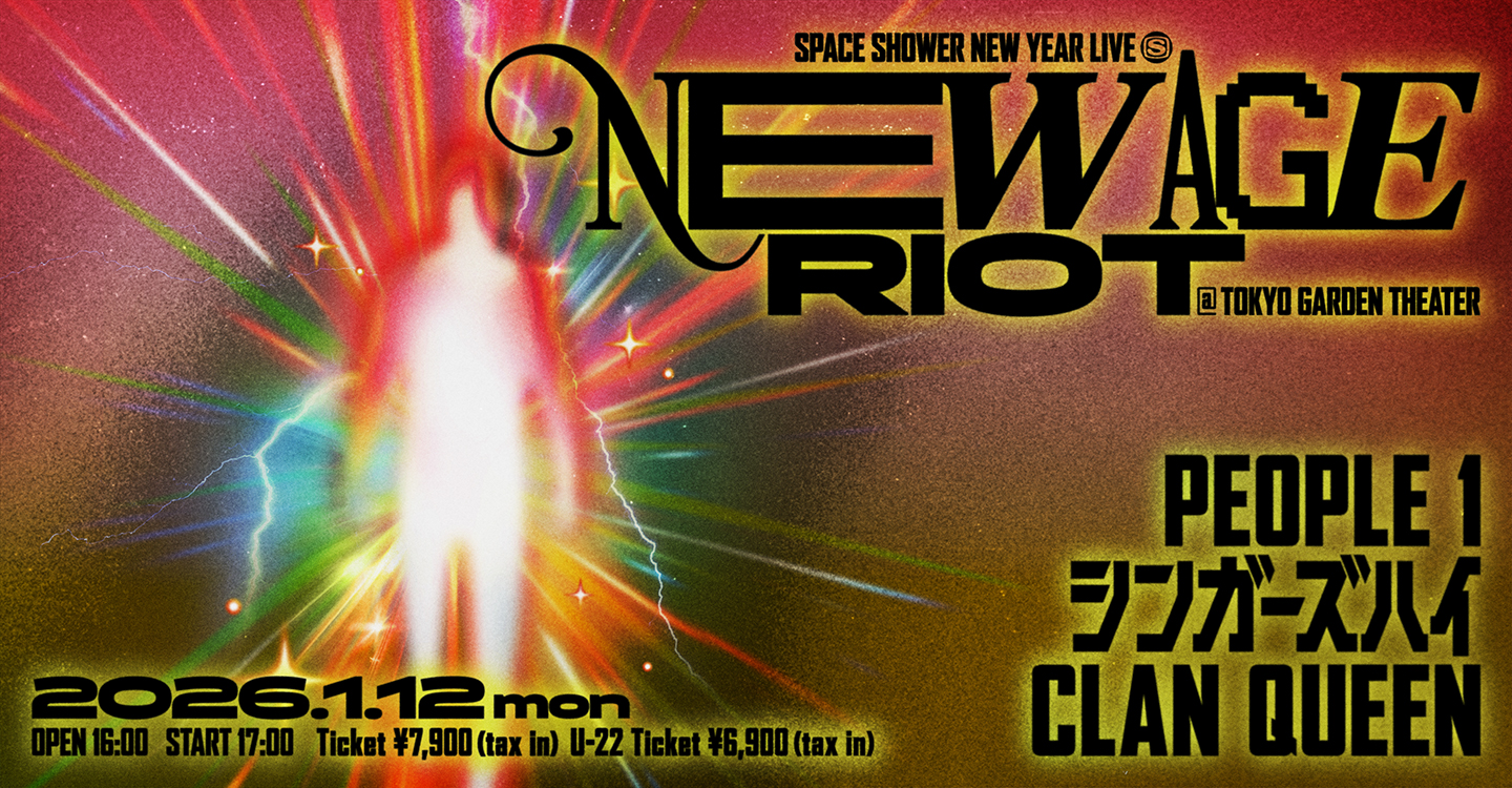 SPACE SHOWER NEW YEAR LIVE “NEW AGE RIOT”